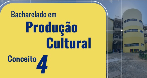 Curso de Produção Cultural da UFSB obtém nota 4 do MEC